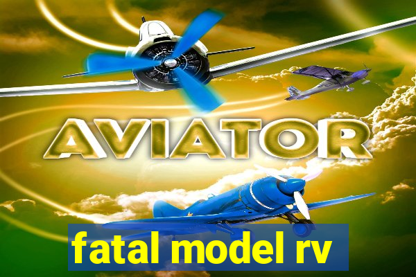 fatal model rv